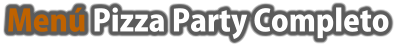 Men� Pizza Party Completo